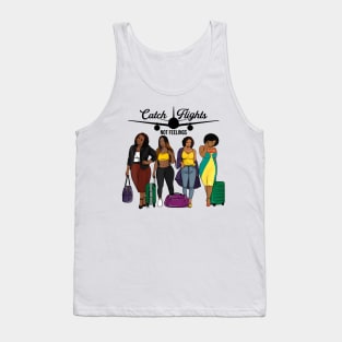 Catch Flights Not Feelings Solo or Group Family Trip Travel Tank Top